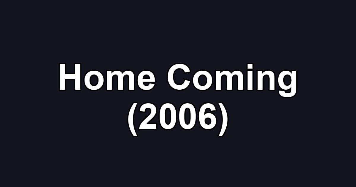 Home Coming (2006)