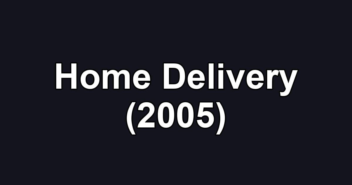 Home Delivery (2005)