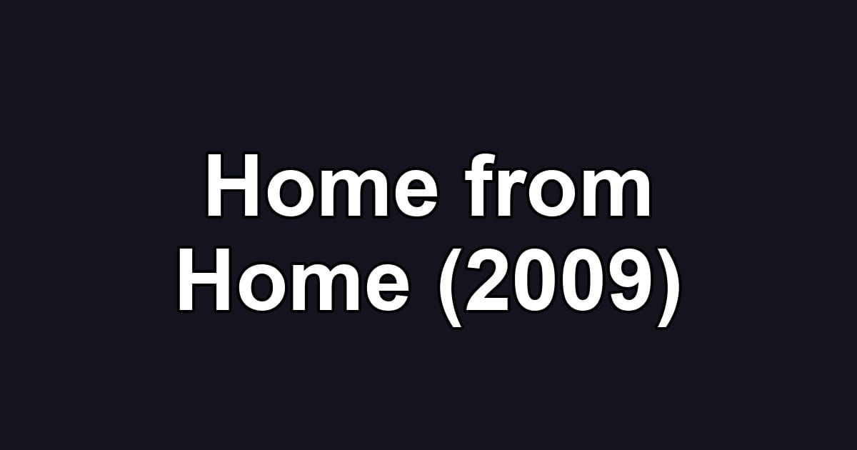 Home from Home (2009)