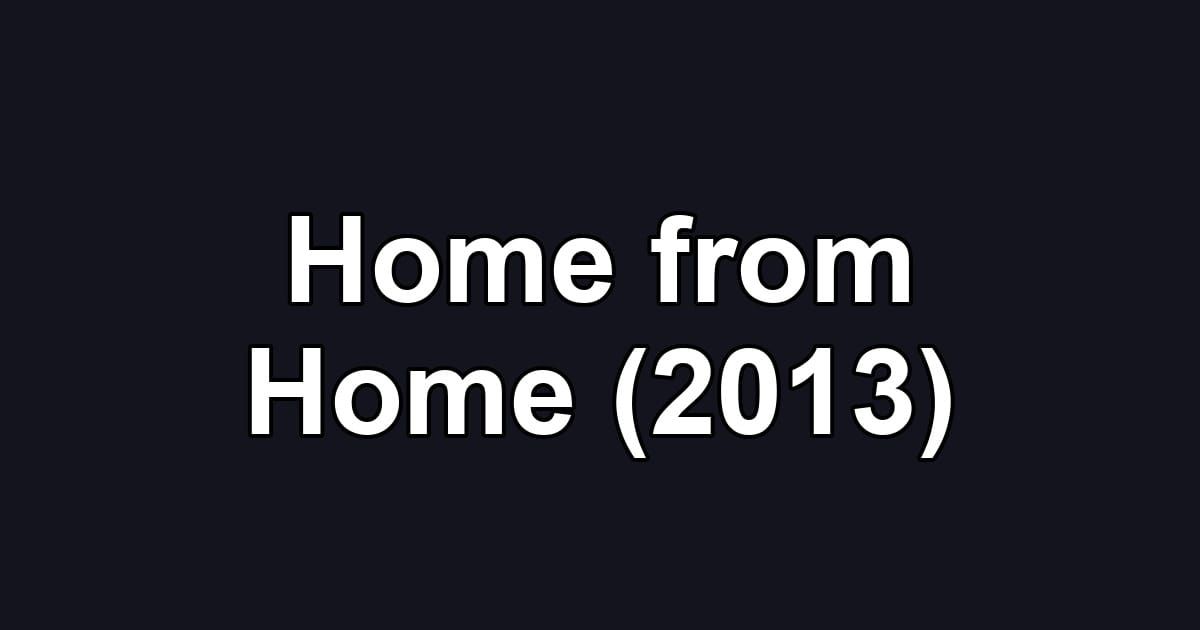 Home from Home (2013)