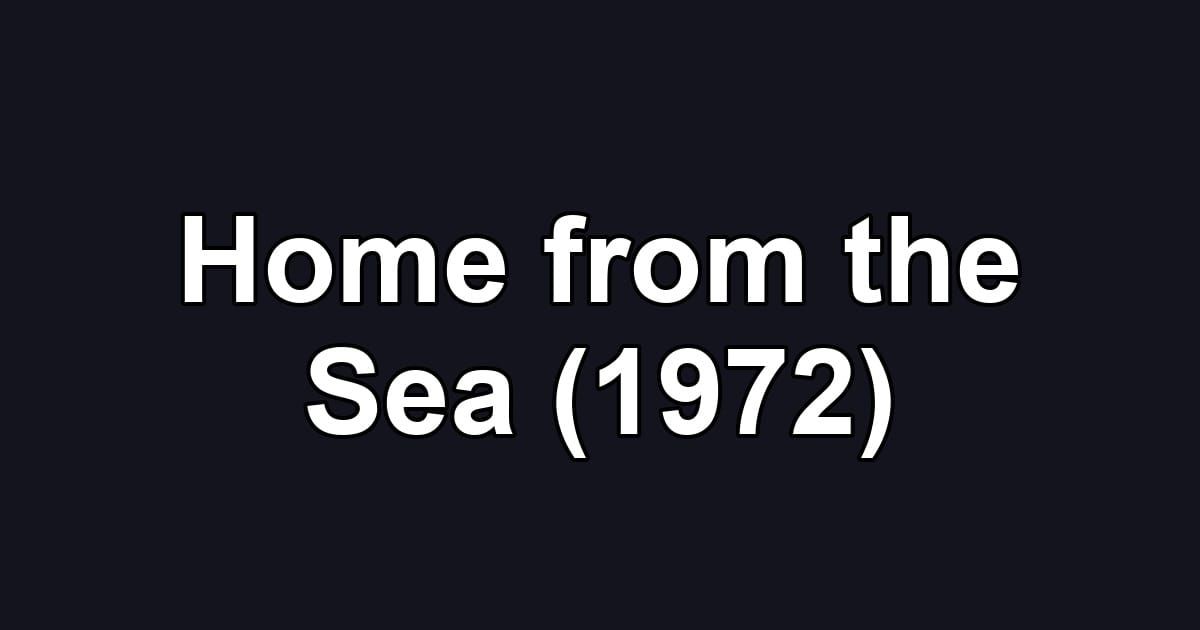 Home from the Sea (1972)