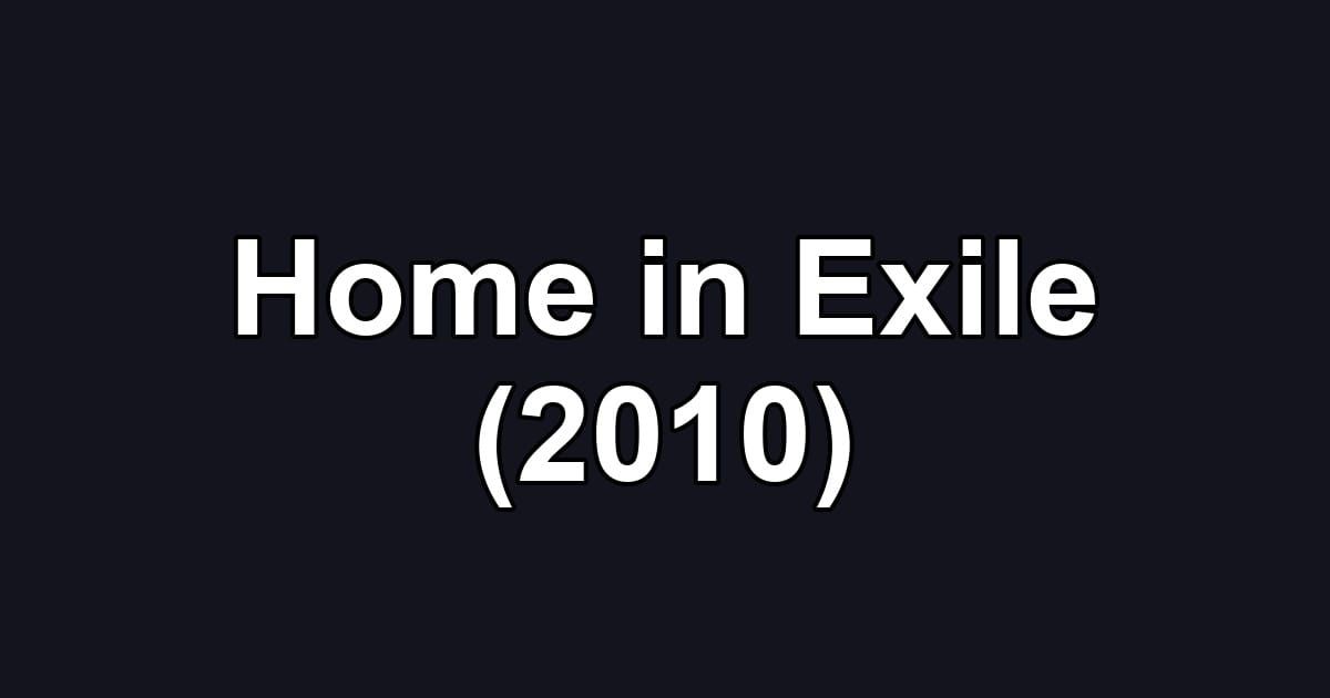 Home in Exile (2010)