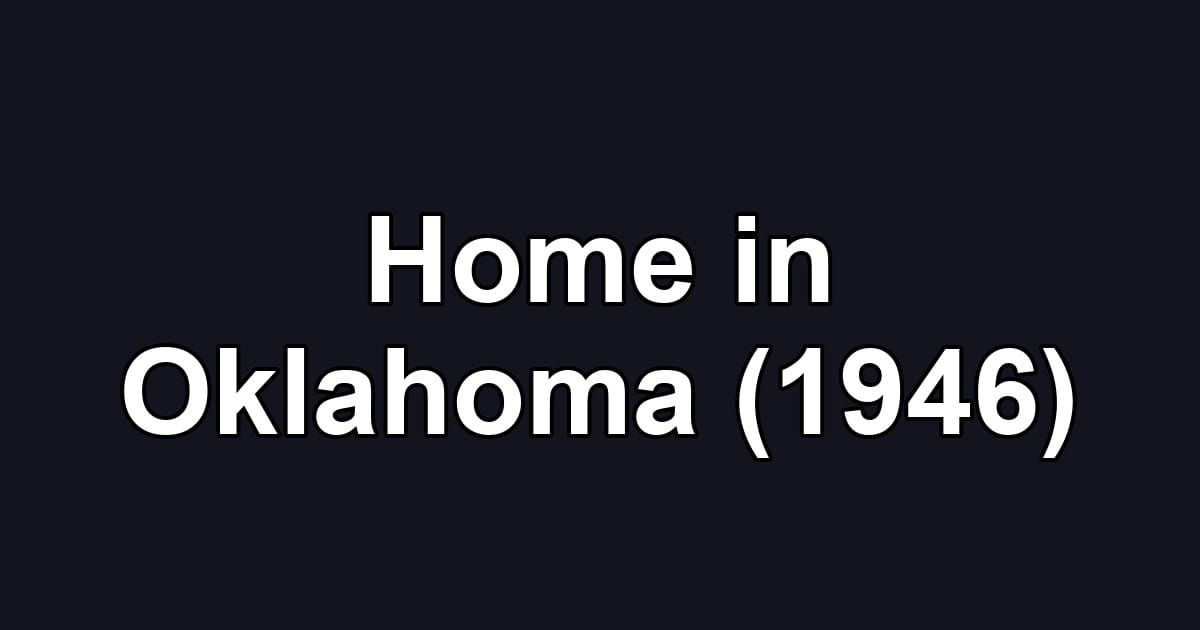 Home in Oklahoma (1946)