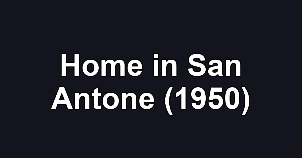 Home in San Antone (1950)