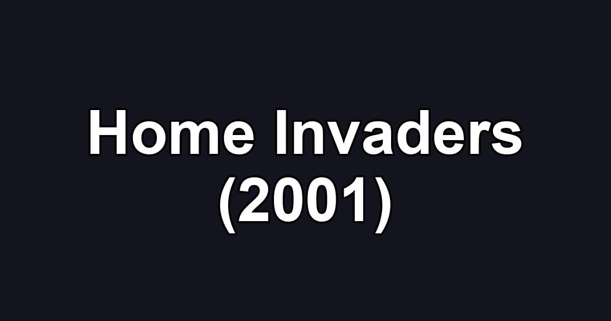 Home Invaders (2001)