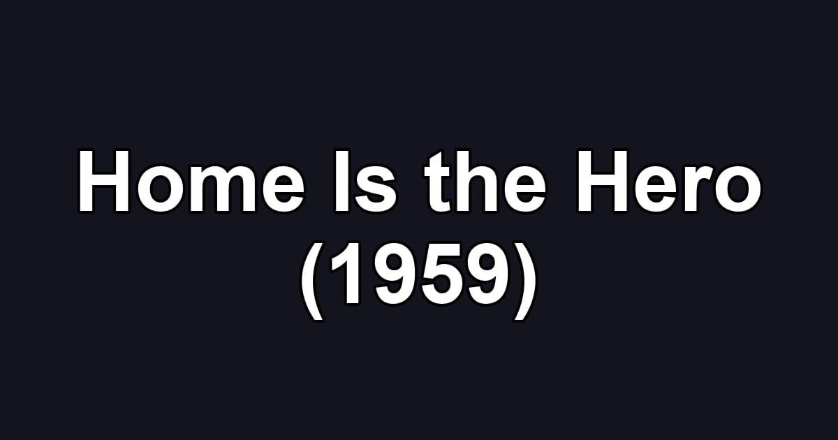 Home Is the Hero (1959)