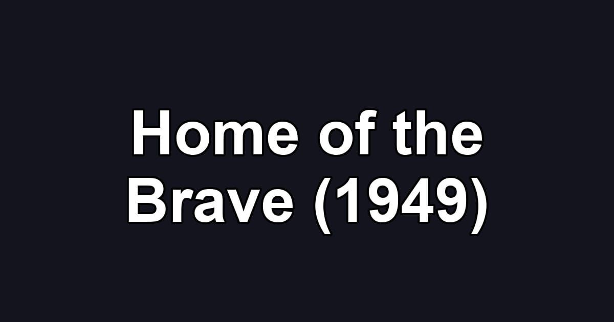 Home of the Brave (1949)