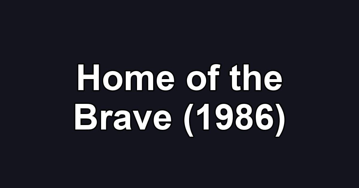 Home of the Brave (1986)
