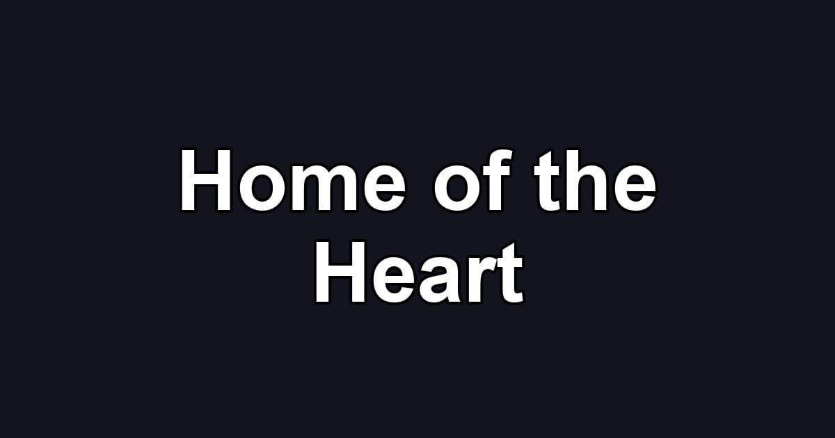 Home of the Heart