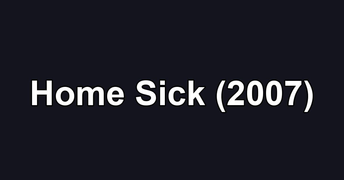 Home Sick (2007)