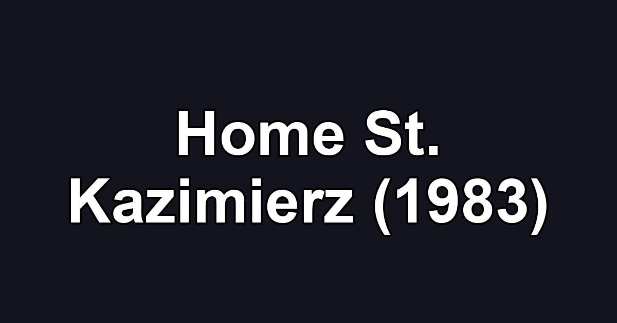 Home St. Kazimierz (1983)