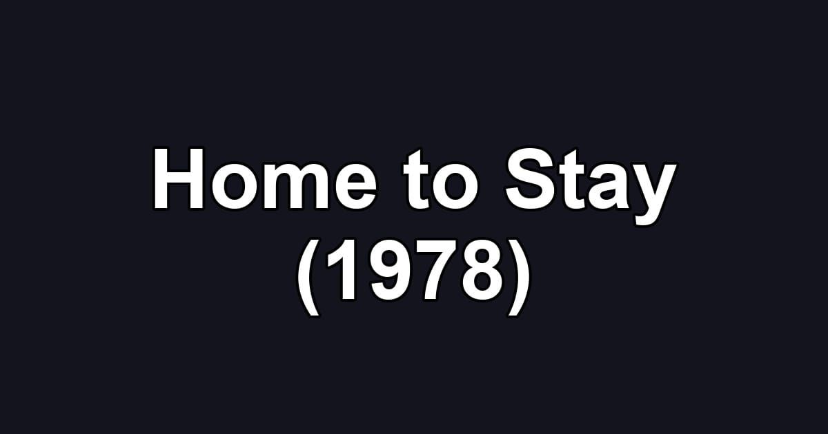 Home to Stay (1978)