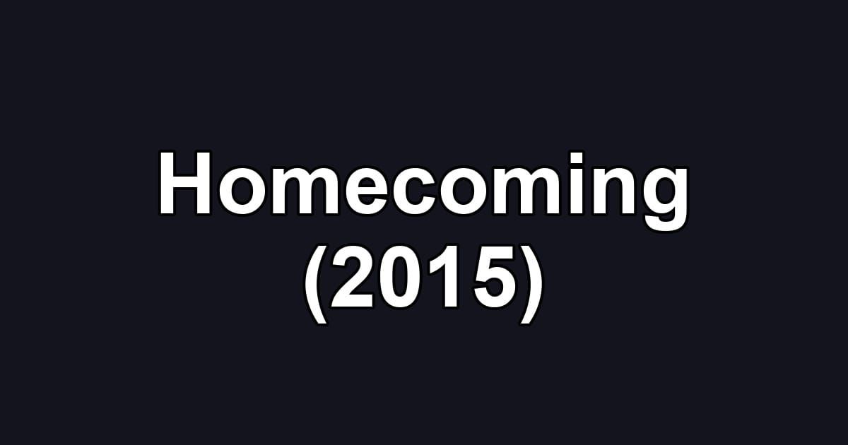Homecoming (2015)