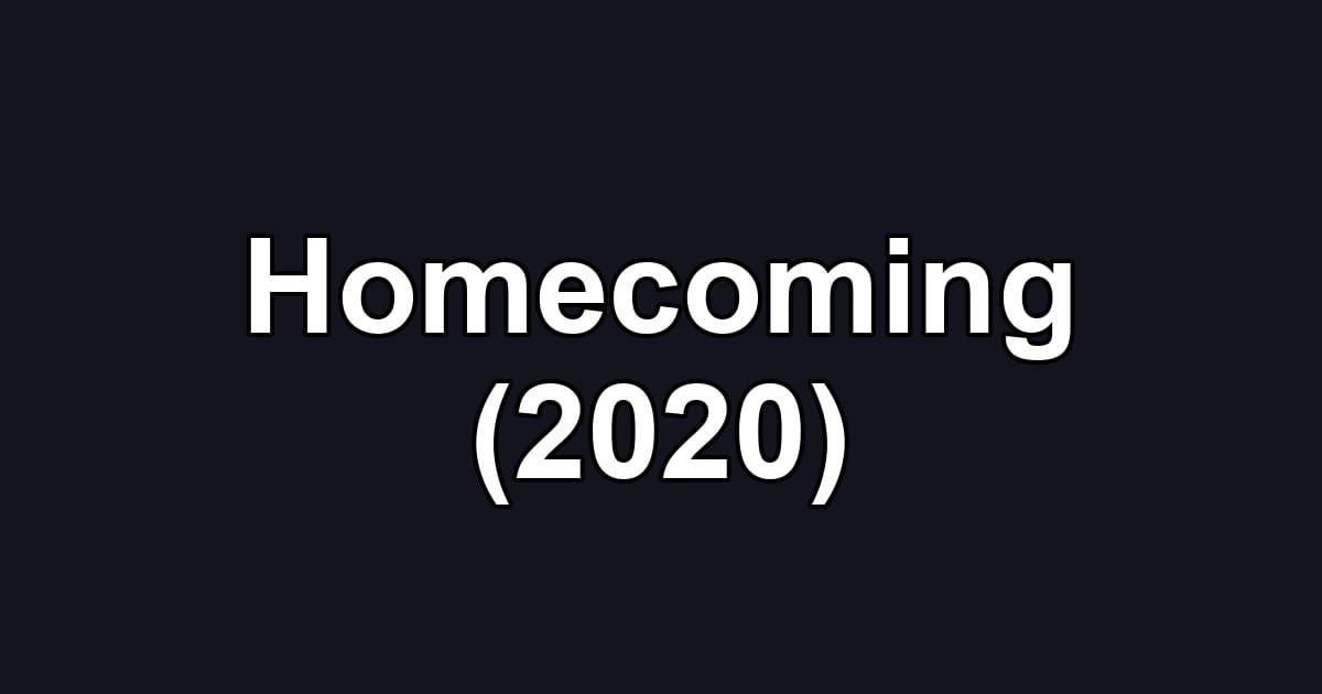 Homecoming (2020)
