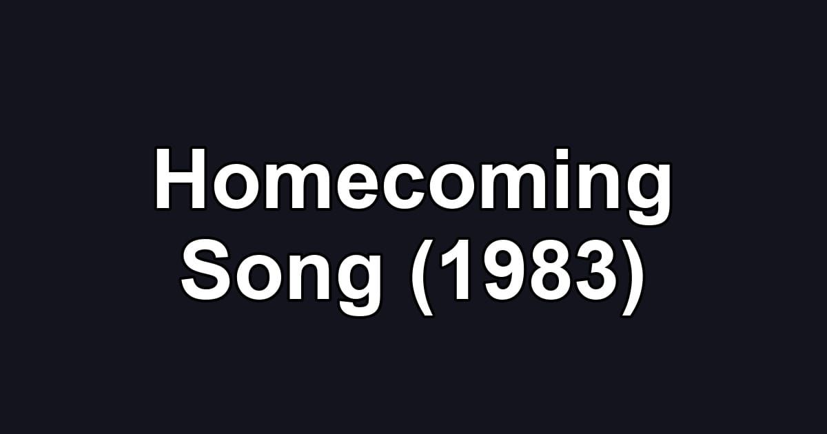 Homecoming Song (1983)