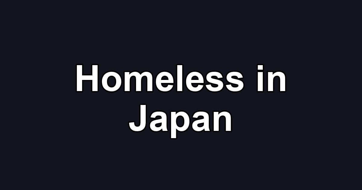 Homeless in Japan