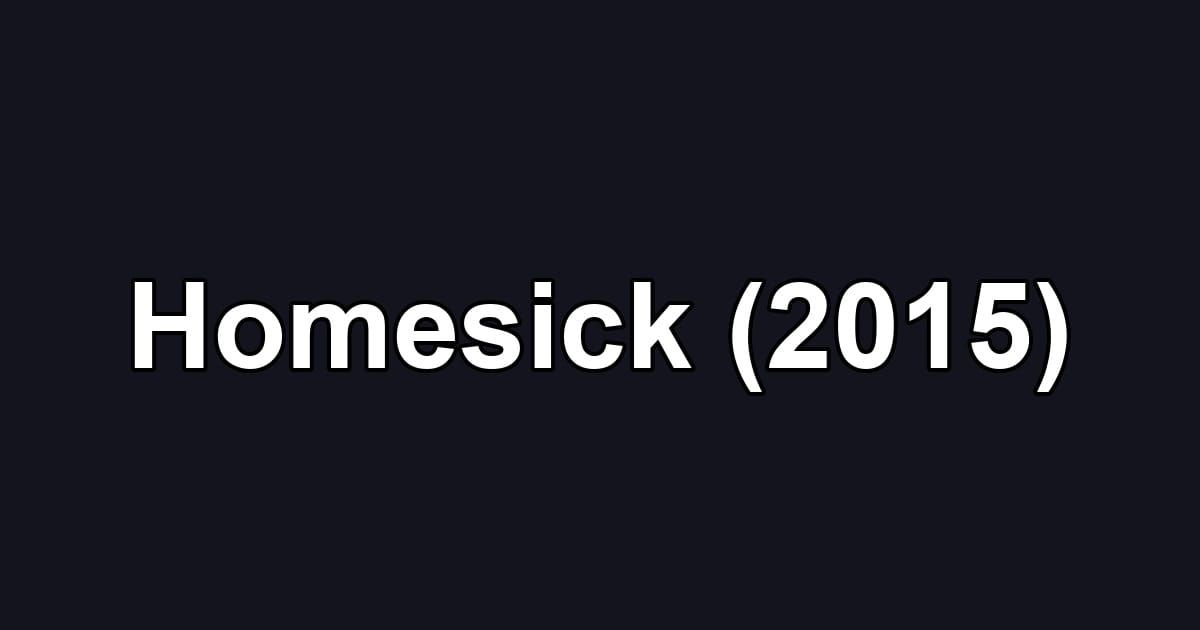 Homesick (2015)