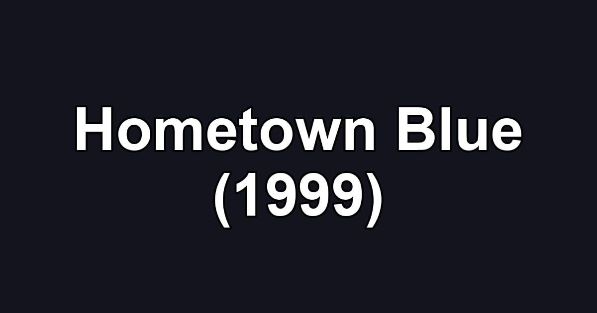 Hometown Blue (1999)