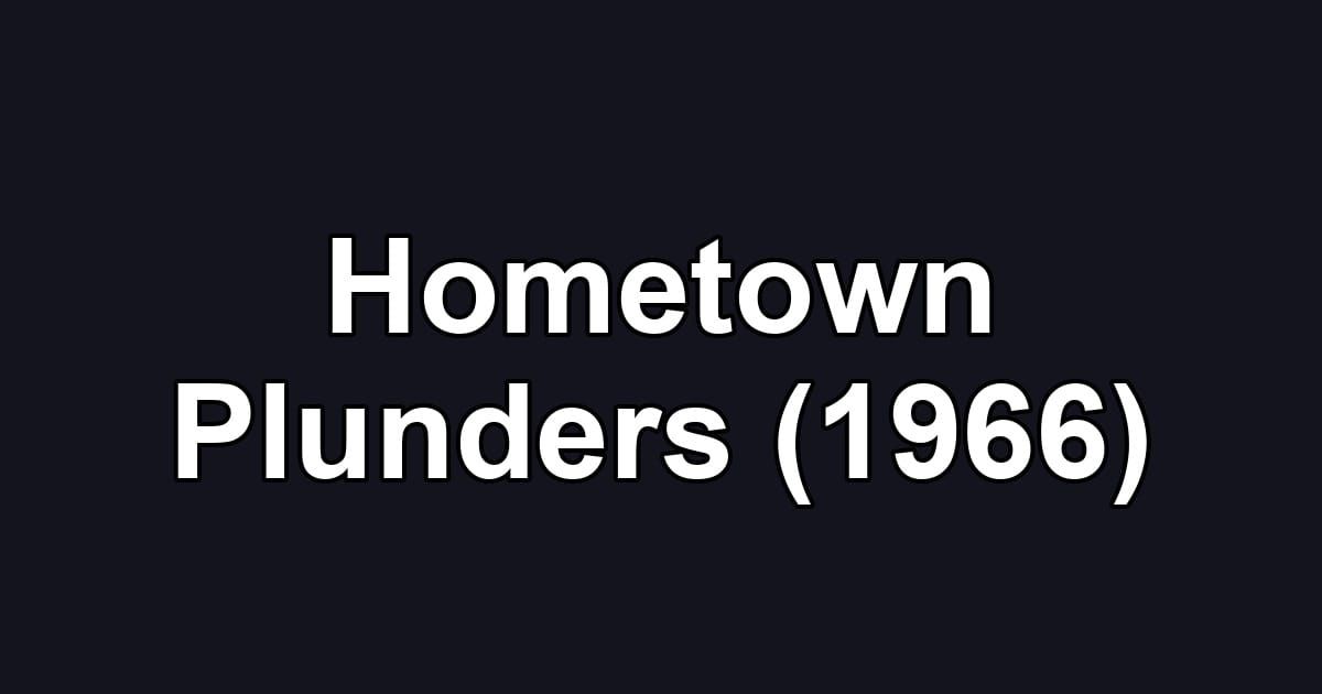 Hometown Plunders (1966)