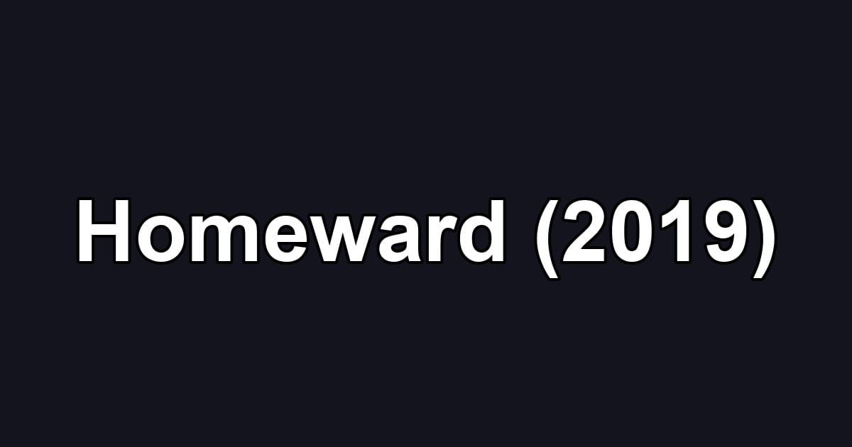 Homeward (2019)