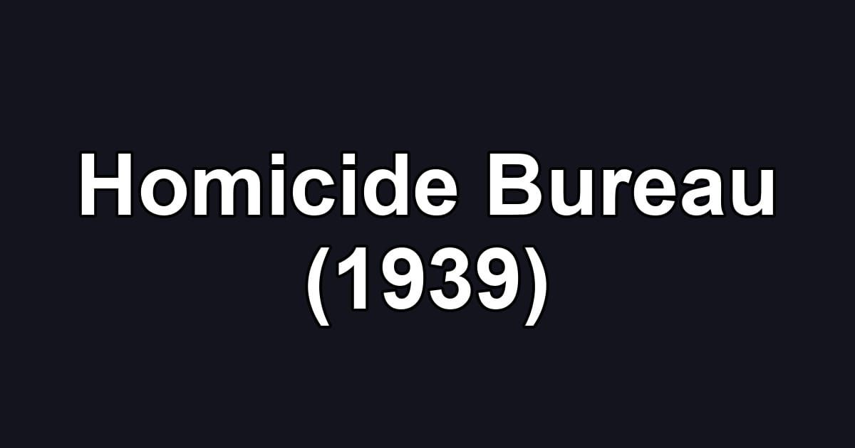 Homicide Bureau (1939)