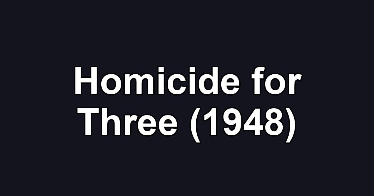 Homicide for Three (1948)