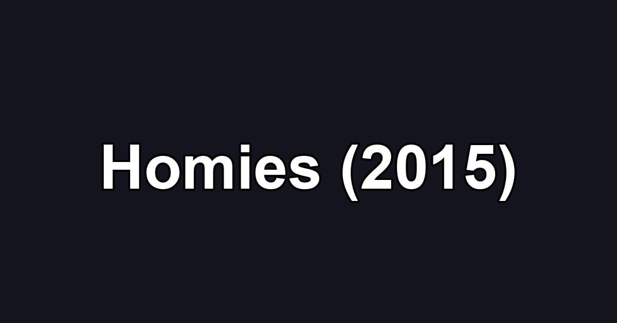 Homies (2015)