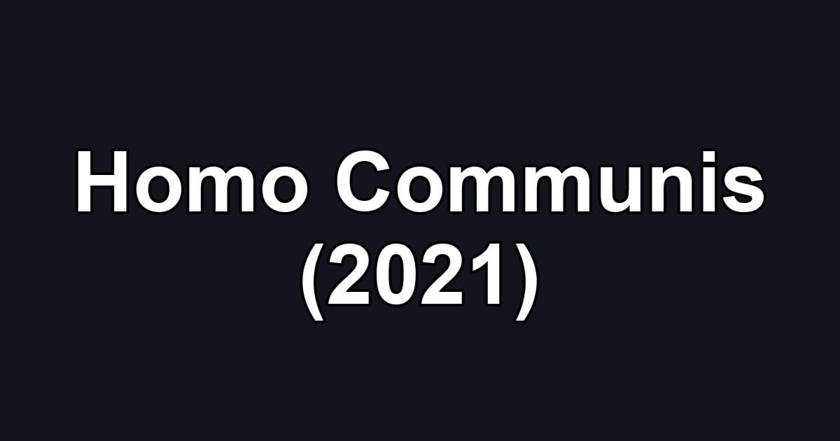 Homo Communis (2021)