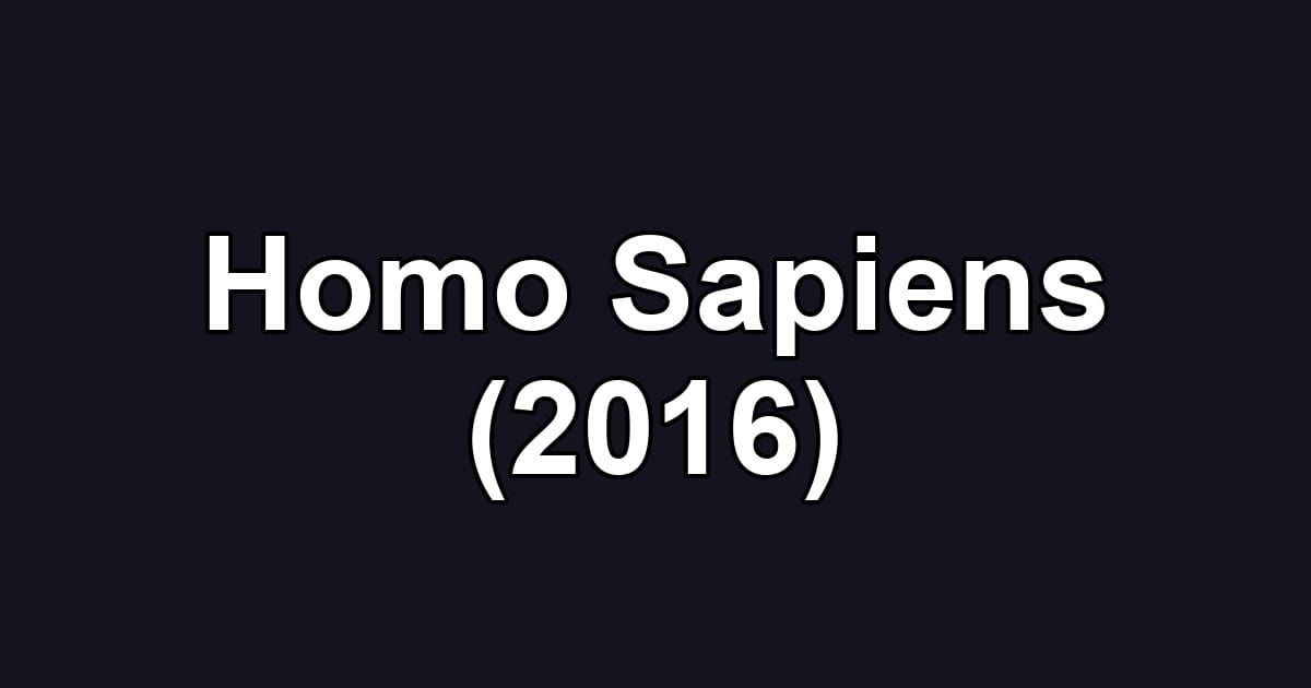 Homo Sapiens (2016)