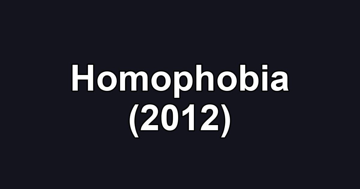 Homophobia (2012)