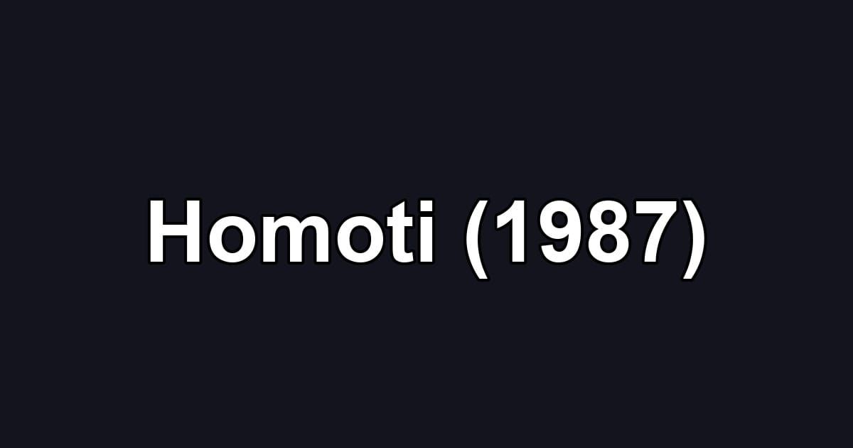 Homoti (1987)