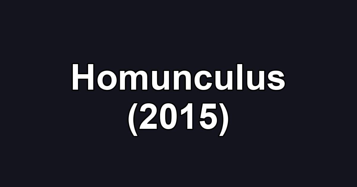 Homunculus (2015)