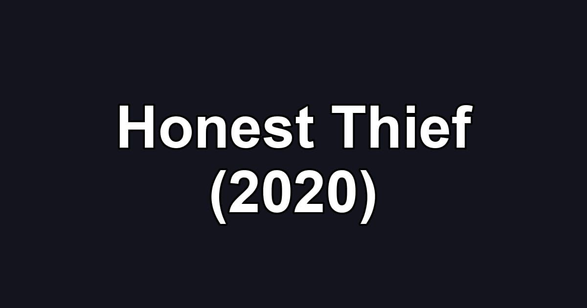 Honest Thief (2020)