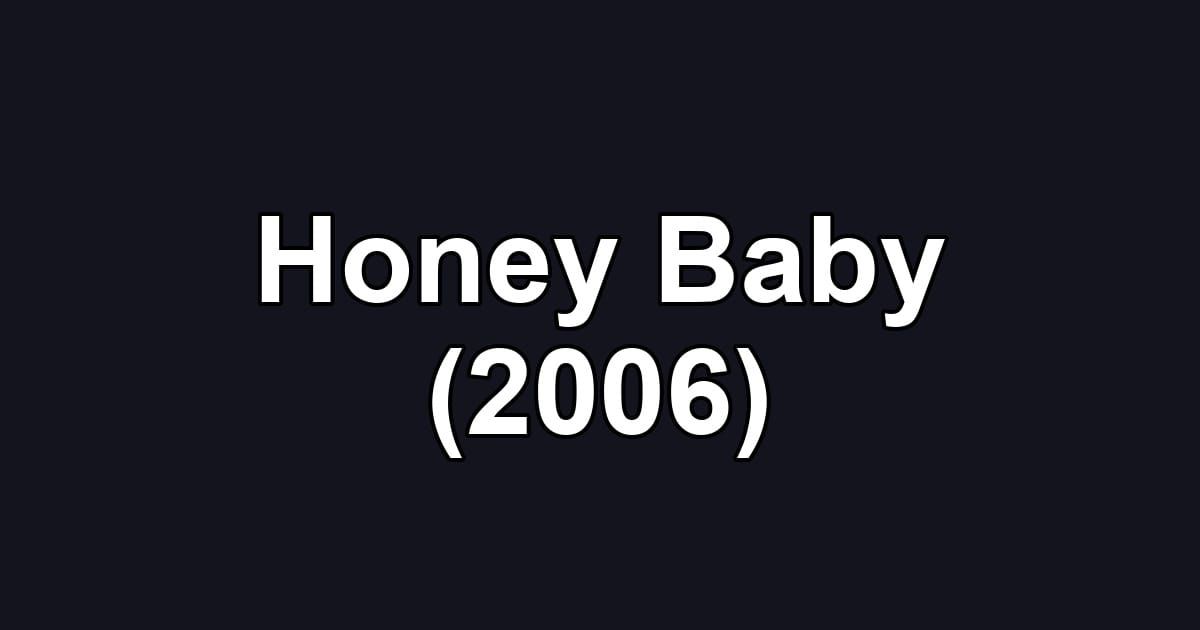 Honey Baby (2006)