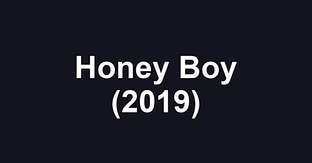 Honey Boy (2019)