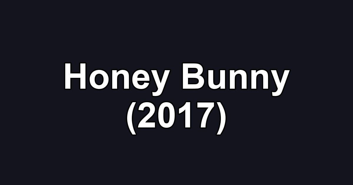 Honey Bunny (2017)