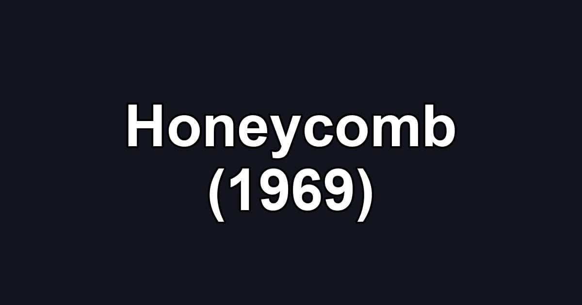 Honeycomb (1969)