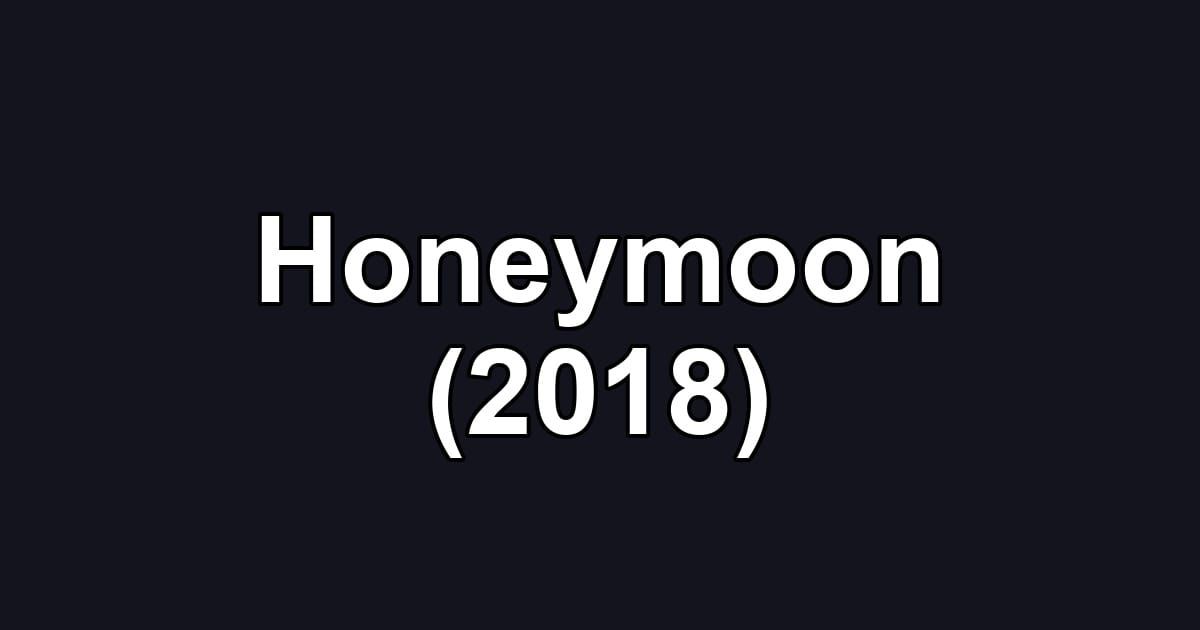 Honeymoon (2018)