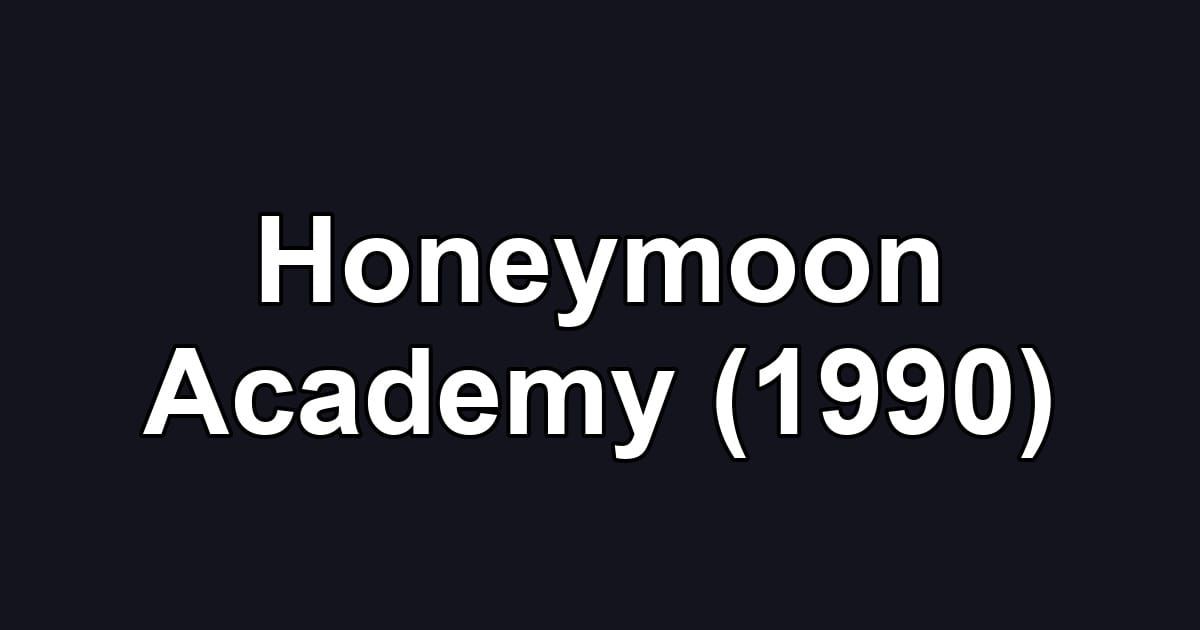 Honeymoon Academy (1990)
