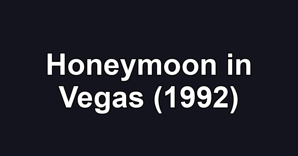 Honeymoon in Vegas (1992)