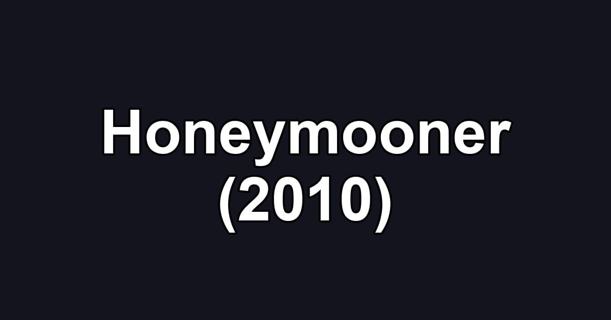 Honeymooner (2010)