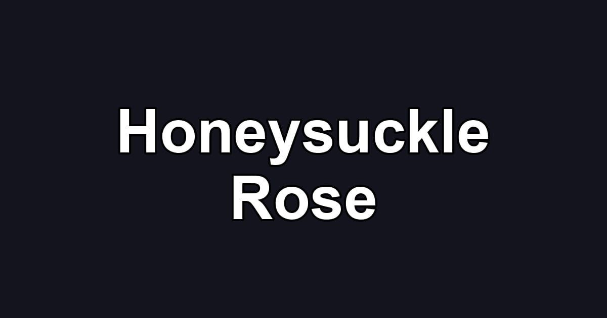 Honeysuckle Rose
