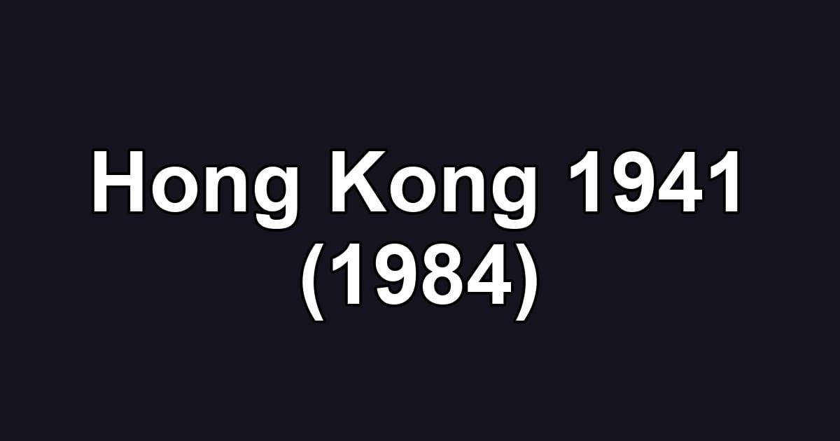 Hong Kong 1941 (1984)