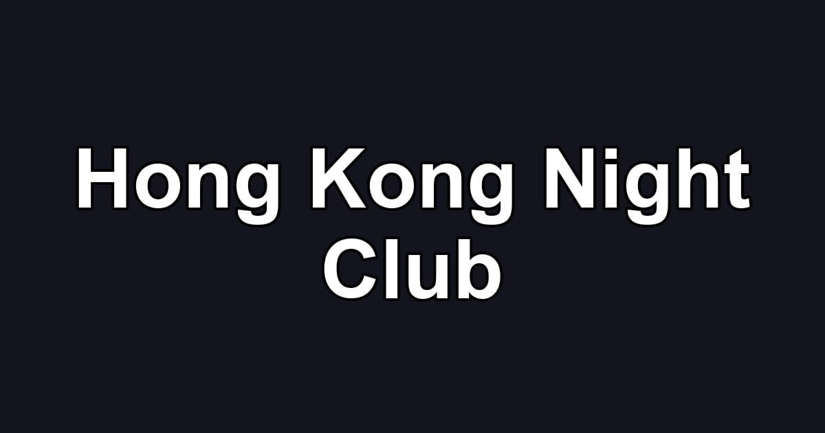 Hong Kong Night Club