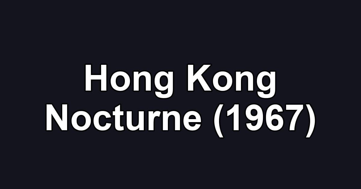 Hong Kong Nocturne (1967)