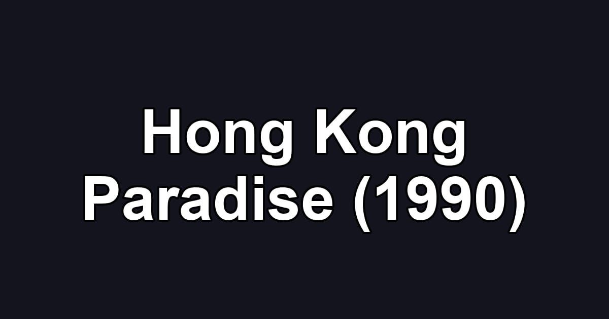 Hong Kong Paradise (1990)