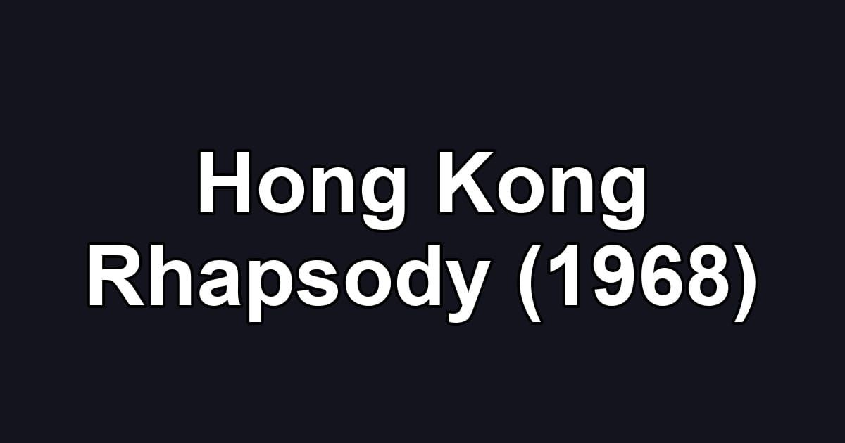 Hong Kong Rhapsody (1968)
