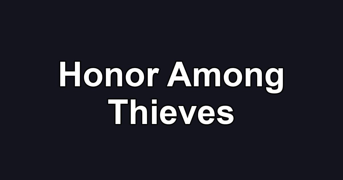 Honor Among Thieves