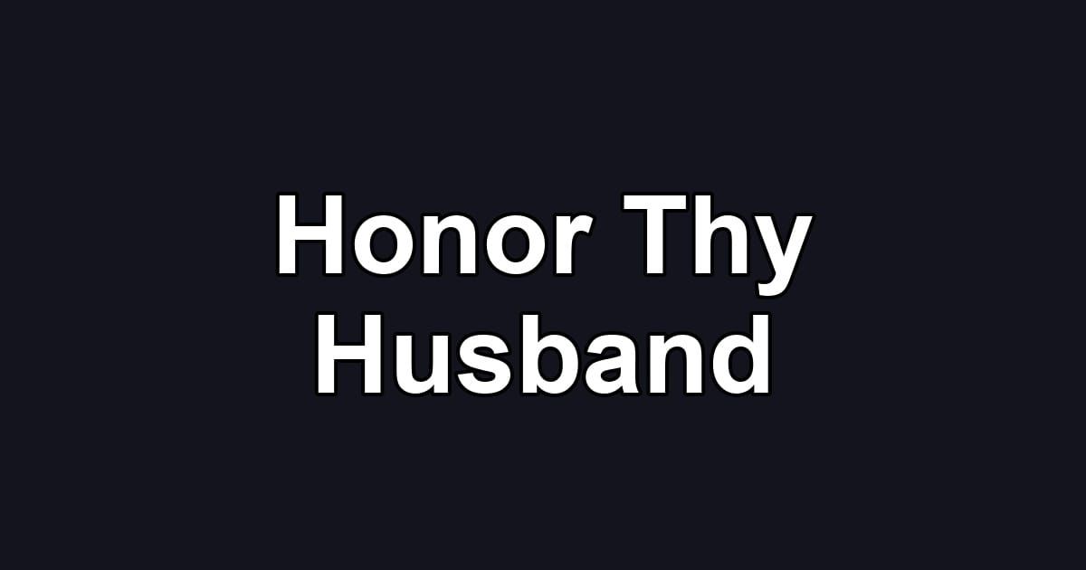 Honor Thy Husband