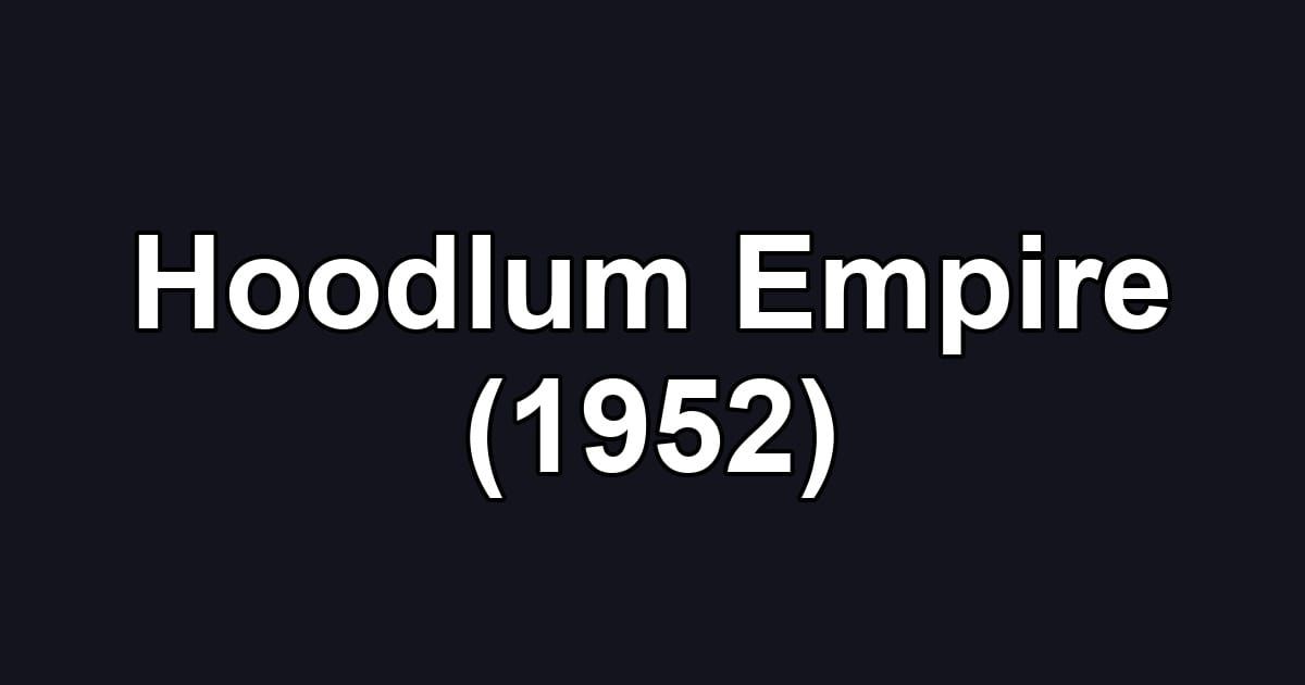 Hoodlum Empire (1952)